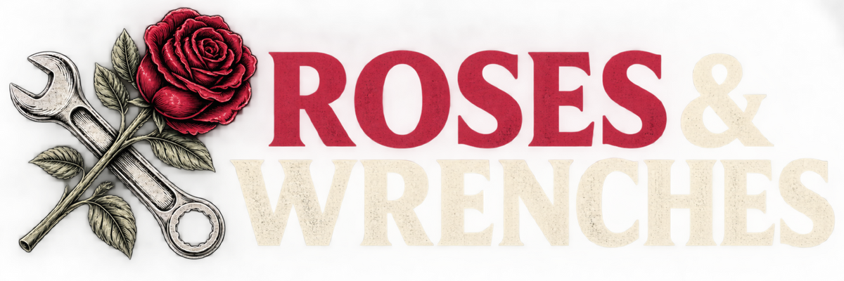 Roses & Wrenches